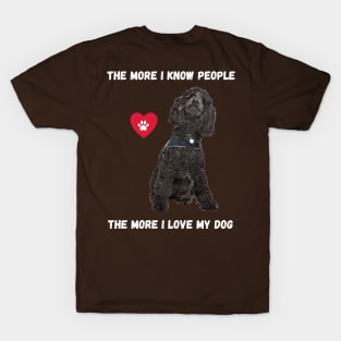 The More I Know People, The More I Love My Poodle T-Shirt